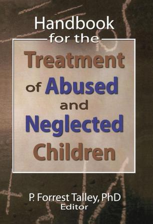 Handbook for the Treatment of Abused and Neglected Children