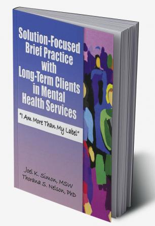 Solution-Focused Brief Practice with Long-Term Clients in Mental Health Services