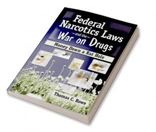 Federal Narcotics Laws and the War on Drugs