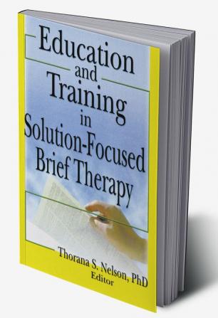 Education and Training in Solution-Focused Brief Therapy