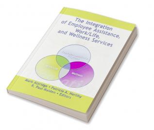 Integration of Employee Assistance Work/Life and Wellness Services