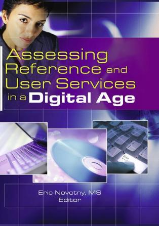 Assessing Reference and User Services in a Digital Age