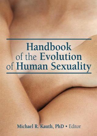 Handbook of the Evolution of Human Sexuality