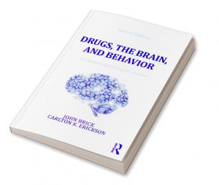 DRUGS THE BRAIN AND BEHAVIOR