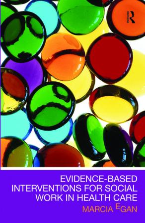 Evidence-based Interventions for Social Work in Health Care