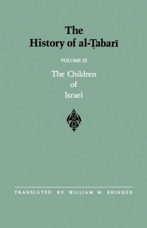 The History of al-Ṭabarī Vol. 3: The Children of Israel (SUNY series in Near Eastern Studies)