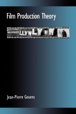 Film Production Theory (SUNY series Cultural Studies in Cinema/Video)