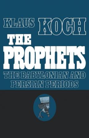 Prophets Vol 2 Babylonian Pers: The Babylonian and Persian Periods: 02 (Prophets (Augsburg))