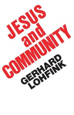 Jesus and Community: The Social Dimensions of Christian Faith