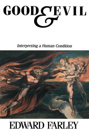 Good and Evil: Interpreting a Human Condition