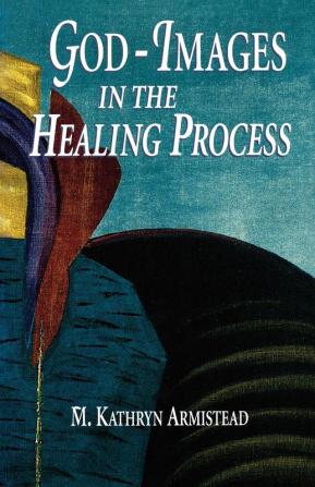 God-Images: In the Healing Process