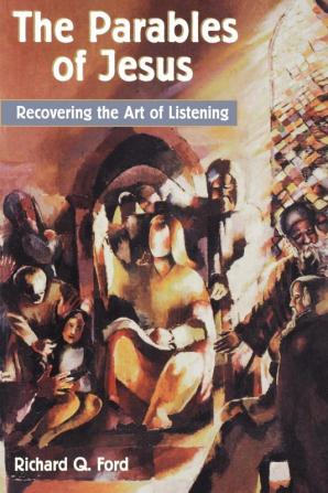 The Parables of Jesus: Recovering the Art of Listening