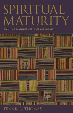 Spiritual Maturity: Preserving Congregational Health and Balance (Prisms)