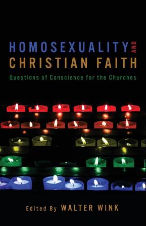 Homosexuality and Christian Faith: Questions of Conscience for the Churches