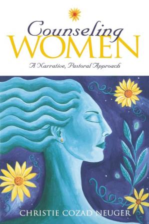 Counseling Women: A Narrative Pastoral Approach