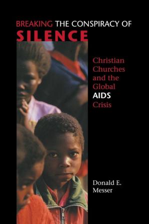 Breaking the Conspiracy of Silence: Christian Churches and the Global AIDS Crisis (Prisms)