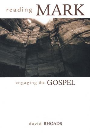 Reading Mark: Engaging the Gospel