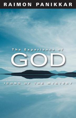 The Experience of God: Icons of the Mystery