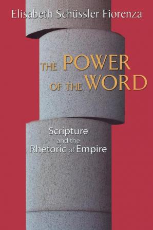 The Power of the Word: Scripture and the Rhetoric of Empire