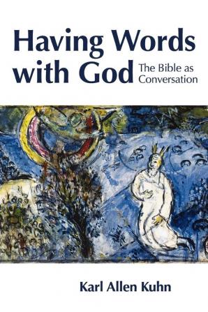 Having Words with God: The Bible as Conversation