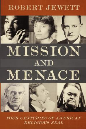 Mission and Menace: Four Centuries of American Religious Zeal