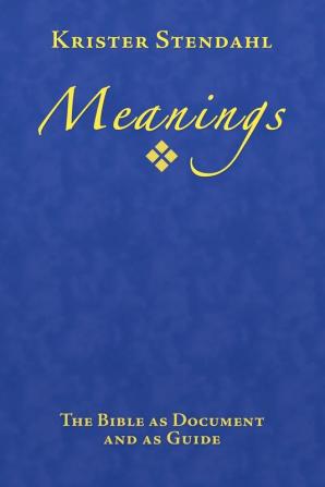 Meanings: The Bible as Document and as Guide Second Edition