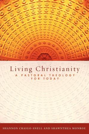 Living Christianity: A Pastoral Theology for Today