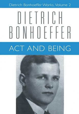 Act and Being (Dietrich Bonhoeffer Works)