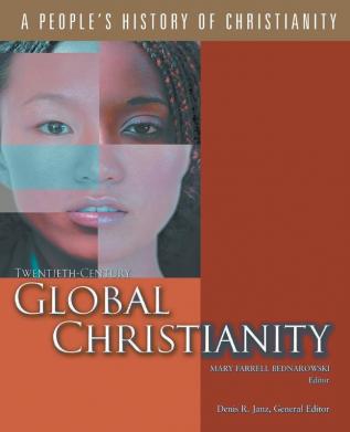 Twentieth-Century Global Christianity: Now in Paperback!: v. 7 (A People's History of Christianity)