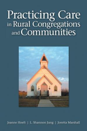 Practicing Care in Rural Congregations and Communities