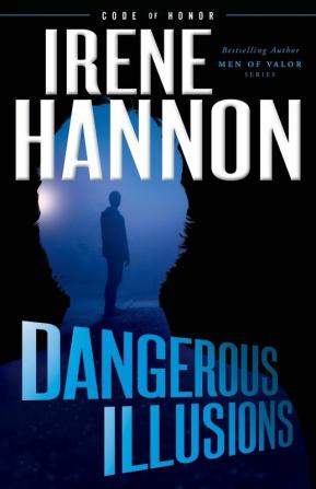 Dangerous Illusions: 1 (Code of Honor)