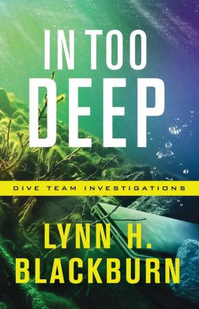 In Too Deep: 2 (Dive Team Investigations)