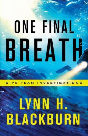 One Final Breath (Dive Team Investigations Book #3)