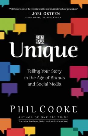 Unique - Telling Your Story in the Age of Brands and Social Media