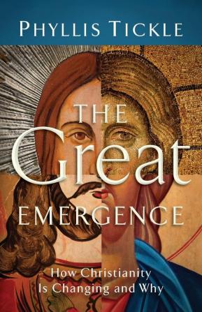 The Great Emergence - How Christianity Is Changing and Why