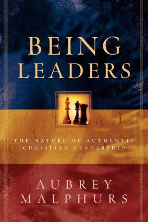 Being Leaders - The Nature of Authentic Christian Leadership