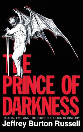 The Prince of Darkness: Radical Evil and the Power of Good in History