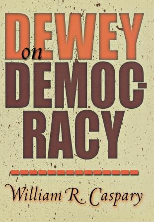 Dewey on Democracy