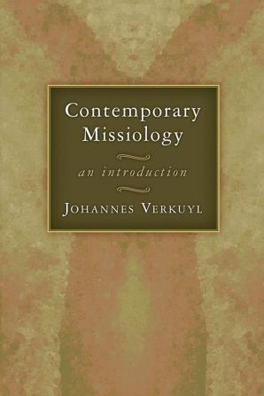 Contemporary Missiology: An Introduction