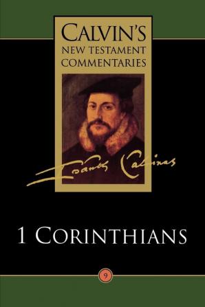 First Epistle of Paul to the Corinthians (Calvin's New Testament Commentaries)