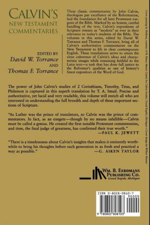 The Second Epistle of Paul the Apostle to the Corinthians and the Epistles to Timothy Titus and Philemon (Vol 10) (Calvin's New Testament Commentaries)