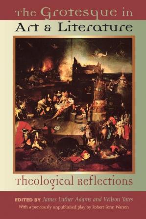 The Grotesque in Art and Literature: Theological Reflections