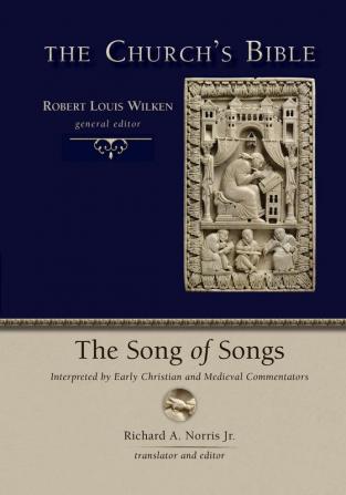 The Song of Songs: Interpreted by Early Christian and Medieval Commentators (Church's Bible)