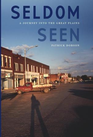 Seldom Seen: A Journey into the Great Plains