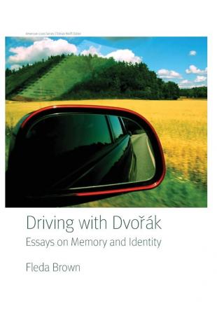 Driving with Dvorak: Essays on Memory and Identity (American Lives)