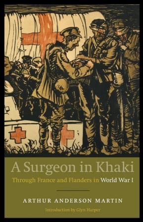 A Surgeon in Khaki: Through France and Flanders in World War I