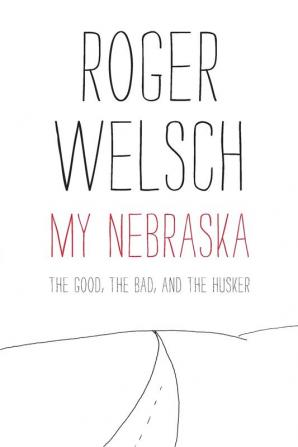 My Nebraska: The Good the Bad and the Husker