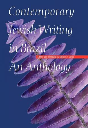 Contemporary Jewish Writing in Brazil: An Anthology (Jewish Writing in the Contemporary World)