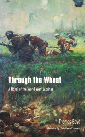 Through the Wheat: A Novel of the World War I Marines