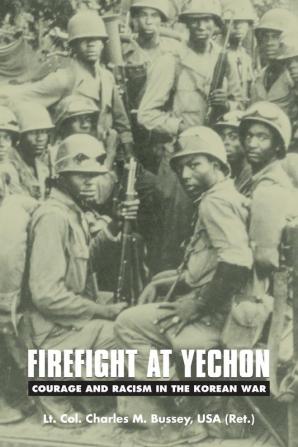 Firefight at Yechon: Courage and Racism in the Korean War